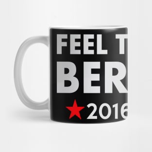 Feel the Bern 2016 Mug